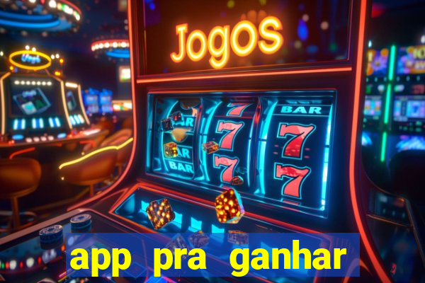 app pra ganhar dinheiro jogando